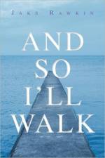 And So I'll Walk af Jake Rawkin