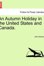 An Autumn Holiday in the United States and Canada. af John Kirkwood