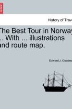 The Best Tour in Norway ... with ... Illustrations and Route Map. af Edward J Goodman