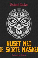 Huset med de sorte masker af Robert Fisker