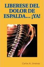 Liberese del Dolor de Espalda... YA! af Carlos a Jimenez
