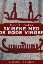 Skibene med de røde vinger af Robert Fisker