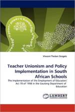 Teacher Unionism and Policy Implementation in South African Schools af Vincent Thulani Zengele