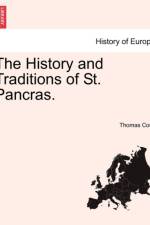 The History and Traditions of St. Pancras. af Thomas Coull