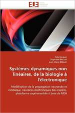 Syst mes Dynamiques Non Lin aires, de la Biologie   l'' lectronique af Collectif