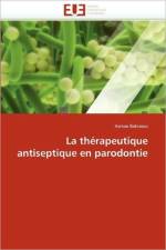 La Th rapeutique Antiseptique En Parodontie af Bakraoui-A