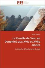La Famille de Vesc En Dauphin  Aux Xvie Et Xviie Si cles af Repellin-B