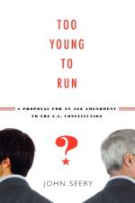 Too Young to Run? af John (Pomona College Seery