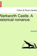 Warkworth Castle. a Historical Romance. af Anonymous