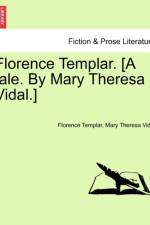 Florence Templar. [A Tale. by Mary Theresa Vidal.] af Mary Theresa Vidal