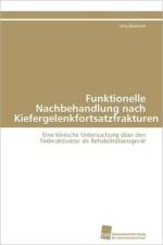 Funktionelle Nachbehandlung nach Kiefergelenkfortsatzfrakturen af Baensch Lena