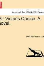 Sir Victor's Choice. a Novel. af Annie Hall Thomas Cudlip