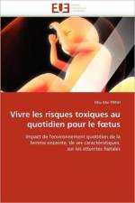 Vivre Les Risques Toxiques Au Quotidien Pour Le F Tus af Trinh-N