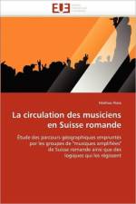 La Circulation Des Musiciens En Suisse Romande af Rota-M