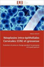 N oplasies Intra- pith liales Cervicales (Cin) Et Grossesse af Naulot-M