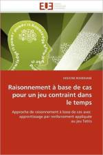 Raisonnement   Base de Cas Pour Un Jeu Contraint Dans Le Temps af Romdhane-H