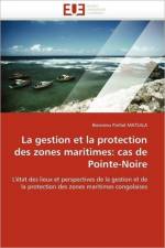 La Gestion Et La Protection Des Zones Maritimes: Cas de Pointe-Noire af Matsala-B