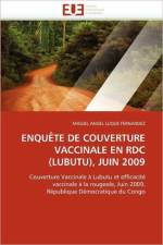 Enqu te de Couverture Vaccinale En Rdc (Lubutu), Juin 2009 af Fernandez-M