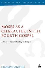 Moses as a Character in the Fourth Gospel af Stanley Harstine
