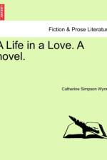 A Life in a Love. a Novel. af Catherine Simpson Wynne