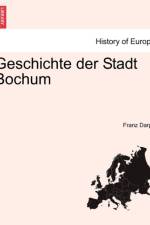 Geschichte Der Stadt Bochum af Franz Darpe