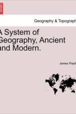 A System of Geography, Ancient and Modern. af James Playfair