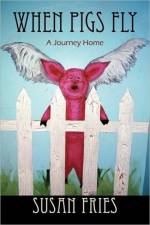 When Pigs Fly af Susan Fries