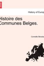 Histoire Des Communes Belges. af Corneille Stroobant