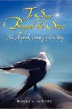 To Soar Beyond the Stars af Robert A Sanford