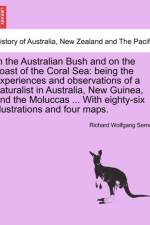 In the Australian Bush and on the Coast of the Coral Sea af Richard Wolfgang Semon