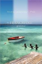 The Francreole Grammar af Andr Ladouceur