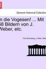 In Die Vogesen! ... Mit 68 Bildern Von J. Weber, Etc. af Fritz Ehrenberg