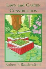 Lawn and Garden Construction af Robert F. Baudendistel