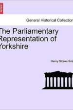The Parliamentary Representation of Yorkshire af Henry Stooks Smith