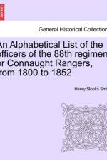 An Alphabetical List of the Officers of the 88th Regiment or Connaught Rangers, from 1800 to 1852 af Henry Stooks Smith