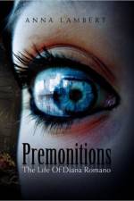 Premonitions the Life of Diana Romano af Anna Lambert