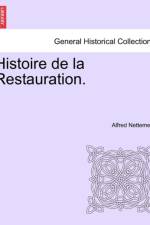 Histoire de La Restauration.Vol II af Alfred François Nettement
