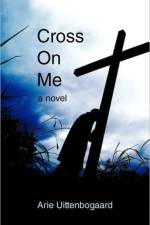 Cross on Me af Arie Uittenbogaard