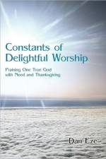 Constants of Delightful Worship af Dan Eze
