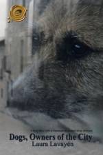 Dogs, Owners of the City af Laura Lavayen