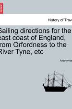 Sailing Directions for the East Coast of England, from Orfordness to the River Tyne, Etc af Anonymous