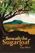 Beneath the Sugarloaf af Gary Elford