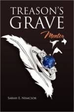 Treason's Grave af Sarah E Nemcsok