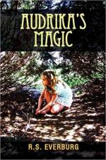 Audrika's Magic af R S Everburg
