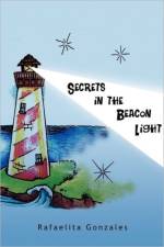 Secrets in the Beacon Light af Rafaelita Gonzales