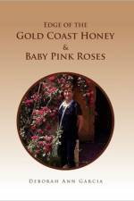 Edge of the Gold Coast Honey & Baby Pink Roses af Deborah Ann Garcia