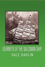Journeys of the Salesman Ship af Dale Dahlin