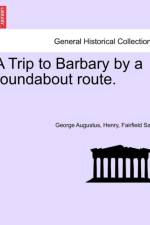 A Trip to Barbary by a Roundabout Route. af George Augustus Henry Fairfield Sala