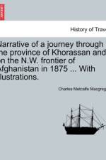 Narrative of a Journey Through the Province of Khorassan and on the N.W. Frontier of Afghanistan in 1875 ... with Illustrations. af Charles Metcalfe Macgregor