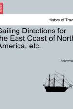 Sailing Directions for the East Coast of North America, Etc. af Anonymous